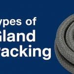 Types of Gland Packing