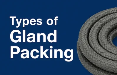Types of Gland Packing