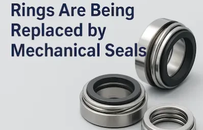 Why Lantern Rings Are Being Replaced by Mechanical Seals